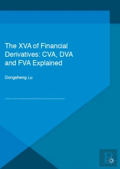 The Xva Of Financial Derivatives: Cva, Dva And Fva Explained