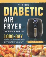 The Xxl Diabetic Air Fryer Cookbook For Uk