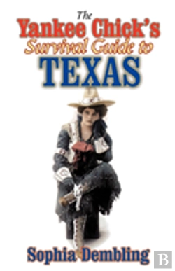 Bertrand.pt - The Yankee Chick'S Survival Guide To Texas