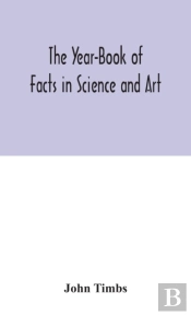 The Year-Book Of Facts In Science And Art