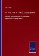 The Year-Book Of Facts In Science And Art