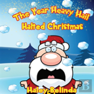 The Year Heavy Hail Halted Christmas