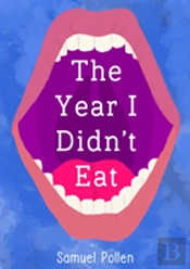 The Year I Didn'T Eat