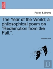 The Year Of The World; A Philosophical P