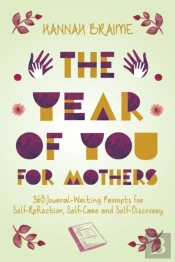 The Year Of You For Mothers: 365 Journal