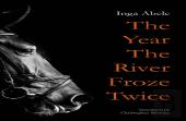 The Year The River Froze Twice