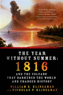 Bertrand.pt - The Year Without Summer : 1816 And The Volcano That Darkened The World And Changed History