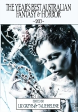 Bertrand.pt - The Year'S Best Australian Fantasy And Horror 2013