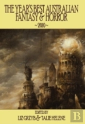 The Year'S Best Australian Fantasy & Horror 2010