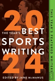 The Year'S Best Sports Writing 2024