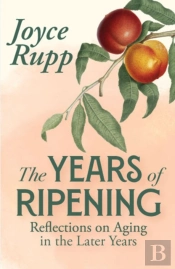The Years Of Ripening: Reflections On Aging In The Later Years