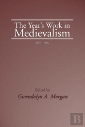 The Year'S Work In Medievalism, Volume Xix