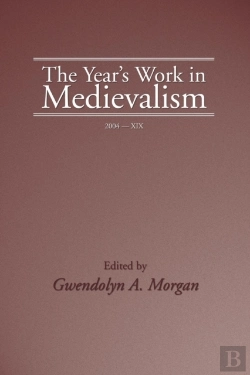 Bertrand.pt - The Year'S Work In Medievalism, Volume Xix