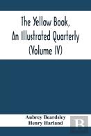 The Yellow Book, An Illustrated Quarterly (Volume Iv)