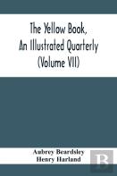 The Yellow Book, An Illustrated Quarterly (Volume Vii)