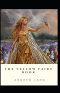 The Yellow Fairy Book By Andrew Lang Illustrated Edition