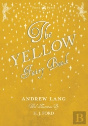 The Yellow Fairy Book - Illustrated By H. J. Ford