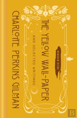 Bertrand.pt - The Yellow Wall-Paper And Selected Writings