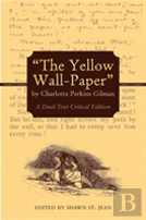 The Yellow Wall-Paper By Charlotte Perkins Gilman
