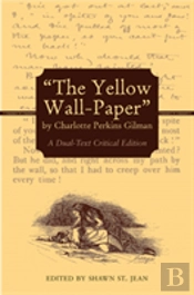 The Yellow Wall-Paper By Charlotte Perkins Gilman