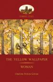 'The Yellow Wallpaper'; With 'Woman', Gilman'S Acclaimed Feminist Poetry (Aziloth Books)
