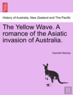 Bertrand.pt - The Yellow Wave. A Romance Of The Asiati