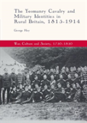 The Yeomanry Cavalry And Military Identities In Rural Britain, 1815â€“1914
