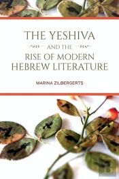 The Yeshiva And The Rise Of Modern Hebrew Literature