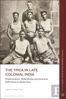 The Ymca In Late Colonial India