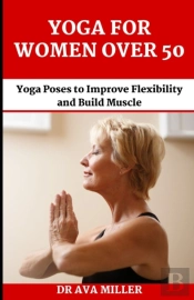 The Yoga For Women Over 50