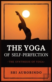 The Yoga Of Self-Perfection