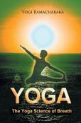 The Yoga Science Of Breath