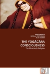 The Yogacara Consciousness