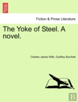 Bertrand.pt - The Yoke Of Steel. A Novel.