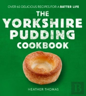 The Yorkshire Pudding Cookbook