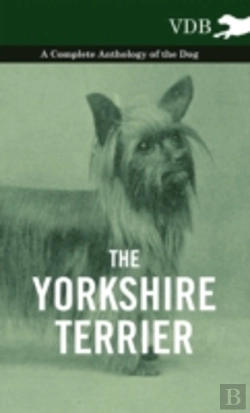 Bertrand.pt - The Yorkshire Terrier - A Complete Anthology Of The Dog