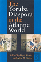 The Yoruba Diaspora In The Atlantic World