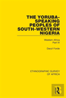 The Yoruba-Speaking Peoples Of South-Western Nigeria
