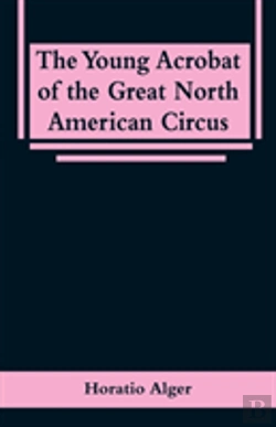 Bertrand.pt - The Young Acrobat Of The Great North American Circus