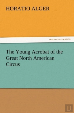 Bertrand.pt - The Young Acrobat Of The Great North American Circus