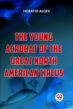 Bertrand.pt - The Young Acrobat Of The Great North American Circus