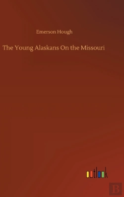Bertrand.pt - The Young Alaskans On The Missouri