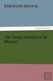 The Young Alaskans On The Missouri