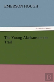The Young Alaskans On The Trail