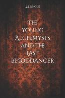The Young Alchemysts And The Last Blooddancer