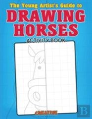 The Young Artist'S Guide To Drawing Horses Activity Book