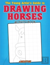 The Young Artist'S Guide To Drawing Horses Activity Book