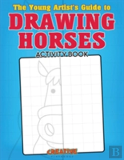 Bertrand.pt - The Young Artist'S Guide To Drawing Horses Activity Book