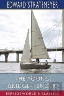 The Young Bridge-Tender (Esprios Classics)