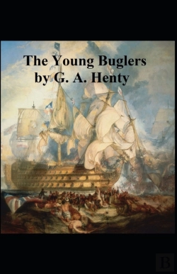 Bertrand.pt - The Young Buglers G. A. Henty (Historical, Classics, Literature) (Annotated)